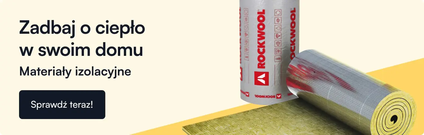 Materiały izolacyjne - Zadbaj o ciepło w swoim domu