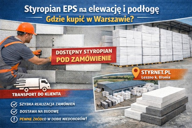 Styropian EPS w Warszawie i okolicach – postaw na sprawdzoną hurtownię mimo braków na rynku